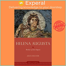 Sách - Helena Augusta - Mother of the Empire by Julia Hillner (UK edition, paperback)