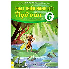 Phát Triển Năng Lực Ngữ Văn 6 (Biên Soạn Theo Chương Trình Giáo Dục Phổ Thông Mới)