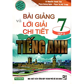 Bài Giảng Và Lời Giải Chi Tiết Tiếng Anh 7 (Tập 2)