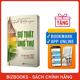 Sự thật về ung thư: hiểu đúng, chữa đúng và phòng ngừa đúng