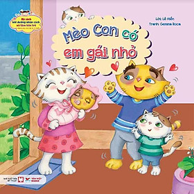 Bộ Sách Bồi Dưỡng Nhân Cách Và Tâm Hồn Trẻ - Mèo Con Có Em Gái Nhỏ