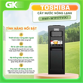 Cây nước nóng lạnh Toshiba RWF-W1917TV(K) - Hàng chính hãng