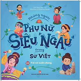 Những Người Phụ Nữ Siêu “Ngầu” Trong Sử Việt - Danh Nữ Chốn Hoàng Cung