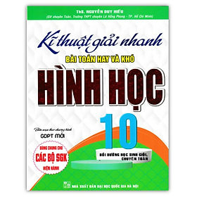 Sách - Kĩ Thuật Giải Nhanh Bài Toán Hay Và Khó Hình Học Lớp 10 - Biên Soạn Theo Chương Trình GDPT Mới