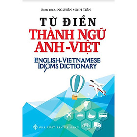 Từ Điển Thành Ngữ Anh – Việt