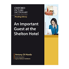 [Download Sách] The Oxford Picture Dictionary: An Important Guest at the Shelton Hote (2 Ed.)