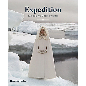 Expedition: Fashion from the Extreme by Patricia Mears - Fashion / Art - Thames & Hudson