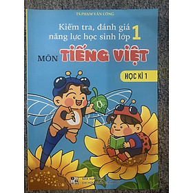 Kiểm Tra Đánh Giá Năng Lực Học Sinh Lớp 1 Môn Tiếng Việt Học Kì 1