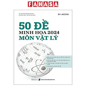 50 Đề Minh Họa 2024 - Môn Vật Lý