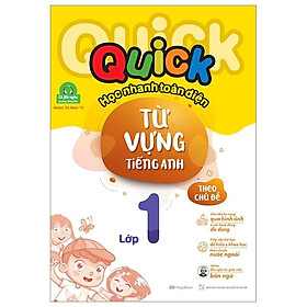 Sách Quick Quick Học Nhanh Toàn Diện Từ Vựng Tiếng Anh Theo Chủ Đề Lớp 1