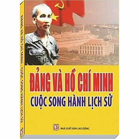Nơi bán Đảng và Hồ Chí Minh - Cuộc Song Hành Lịch Sử - Giá Từ -1đ