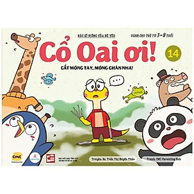 [Download Sách] Cổ Oai Ơi! - Tập 14: Cắt Móng Tay, Móng Chân Nha