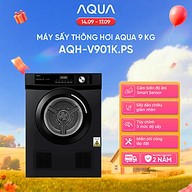 Máy sấy thông hơi Aqua 9 kg AQH-V901K PS - Freeship toàn quốc - Bảo hành 2 năm - Hàng chính hãng