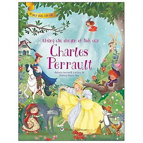 Tủ  Vàng Cho Con  Những Câu Chuyện Cổ Tích Của Charles Perrault - Bản Quyền