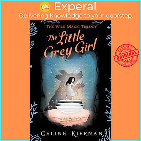 Sách - The Little Grey Girl (The Wild Magic Trilogy, Book Two) by Celine Kiernan (US edition, paperback)