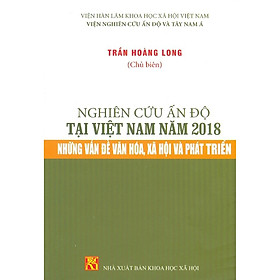 Nghiên Cứu Ấn Độ Tại Việt Nam Năm 2018 - Những Vấn Đề Văn Hóa, Xã Hội Và Phát Triển