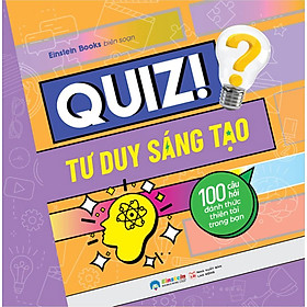Sách Quiz! 100 Câu Hỏi Đánh Thức Thiên Tài Trong Bạn