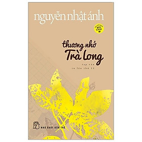 [Download Sách] Thương Nhớ Trà Long - Nguyễn Nhật Ánh