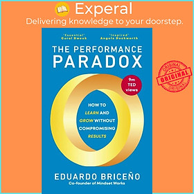 Sách - The Performance Paradox - How to Learn and Grow Without Compromising R by Eduardo Briceno (UK edition, hardcover)