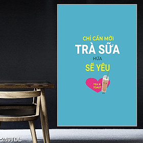 DECAL SLOGAN CHỈ CẦN MỜI TRÀ SỮA HỨA SẼ YÊU
