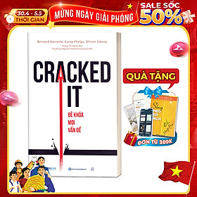 Cracked It! Bẻ Khoá Mọi Vấn Đề - Kỹ Năng Quan Trọng Nhất Mà Bạn Chưa Từng Được Học