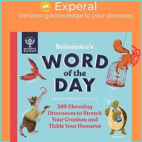 Sách - Britannica's Word of the Day : 366 Elevating Utterances to Str by Patrick and Renee Kelly (UK edition, hardcover)