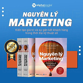 Nguyên Lý Marketing Giáo trình kinh điển dành cho bất cứ ai muốn nghiên cứu lĩnh vực Marketing Tái Bản 2022