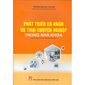 [Download Sách] Phát triển cá nhân và tính chuyên nghiệp trong nha khoa - Sách dùng cho khoa Răng Hàm Mặt 