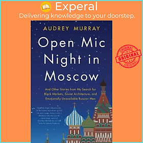 Hình ảnh Sách - Open Mic Night in Moscow : And Other Stories from My Search for Black Ma by Audrey Murray (US edition, paperback)