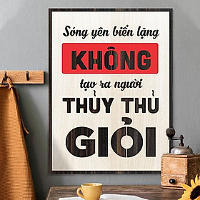 Mua Tranh động lực TBIG109 - Sóng yên biển lặng không tạo ra người thủy thủ giỏi