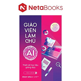 Giáo Viên Làm Chủ AI - Thiết Kế Học Liệu Giảng Dạy