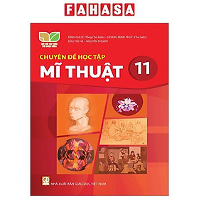 Sách Giáo Khoa Chuyên Đề Học Tập Mĩ Thuật 11 (Kết Nối) (Chuẩn)