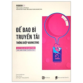 Rio Book No.4 - Để Bao Bì Truyền Tải Thông Điệp Marketing - Bí Kíp Tăng Lợi Thế Cạnh Tranh Cho Sản Phẩm Thương Mại (Tái Bản 2023)