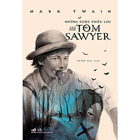 Nơi bán Sách - Những cuộc phiêu lưu của Tom Sawyer (tặng kèm bookmark thiết kế) - Giá Từ -1đ