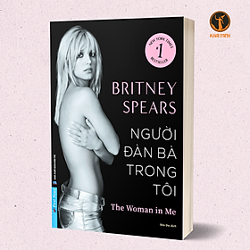 Hình ảnh NGƯỜI ĐÀN BÀ TRONG TÔI - Britney Spears (bìa mềm)