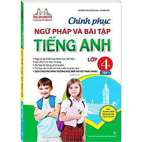 Sách - Chinh phục ngữ pháp và bài tập tiếng Anh lớp 4 Tập 1 (tái bản 01)