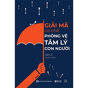 Sách - Giải Mã Cơ Chế Phòng Vệ Tâm Lý Con Người