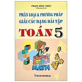 Download sách Phân Loại & Phương Pháp Giải Các Dạng Bài Tập Toán 5 (2020)