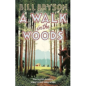 A Walk In The Woods : The World's Funniest Travel Writer Takes a Hike