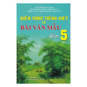 Hình ảnh Kiến Thức Tiếng Việt Và Bài Văn Mẫu Lớp 5 (Tập 2)