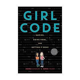 Girl Code: Gaming, Going Viral, And Getting It Done