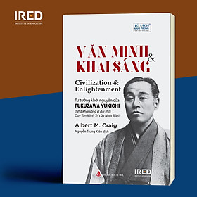Văn Minh Và Khai Sáng (Civilization and Enlightenment) - Albert M. Craig - IRED Books