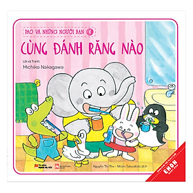 [Download Sách] Pao Và Những Người Bạn 4: Cùng Đánh Răng Nào