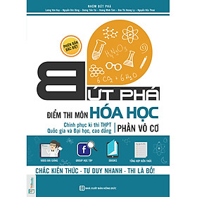 Bứt Phá Điểm Thi Môn Hóa học - Phần Vô Cơ (Chinh phục kì thi THPTQG và Đại học, Cao đẳng) (Bộ Quà Tặng Ebook, video, đề thi thử) (Tặng thêm Cây Viết Animal Kute)