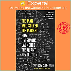 Hình ảnh Sách - The Man Who Solved the Market : How Jim Simons Launched the Quant Re by Gregory Zuckerman (UK edition, paperback)