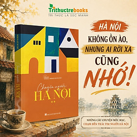 Sách - Chuyện Người Hà Nội Tập 2 - Những Câu Chuyện Về Con Người Và Nếp Sống Hà Thành