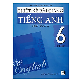 Nơi bán Thiết Kế Bài Giảng Tiếng Anh Trung Học Cơ Sở 6 Tập 1 - Giá Từ -1đ