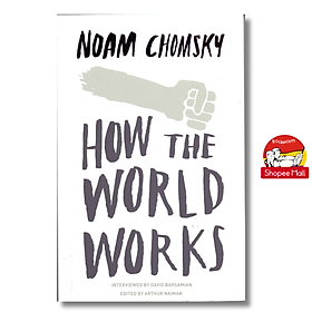 Sách - How the World Works by Noam Chomsky - Politics/ Nonfiction/ History in English