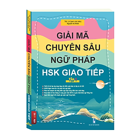 [Download Sách] Sách Giải mã chuyên sâu Ngữ Pháp HSK Giao Tiếp Tập 1 HSK1-2-3 có AUDIO FILE NGHE 