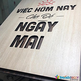 Mua Tranh Treo Tường Gỗ Trang Trí Phòng Tạo Động Lực Việc Hôm Nay Chớ Để Ngày Mai